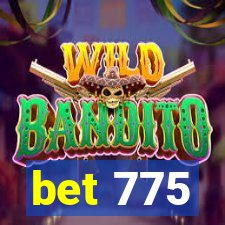 bet 775